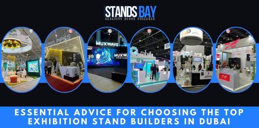 Essential Advice for Choosing the Top Exhibition Stand Builders in Dubai